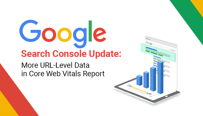 Google Search Console Update: More URL-level data in Core Web Vitals Report