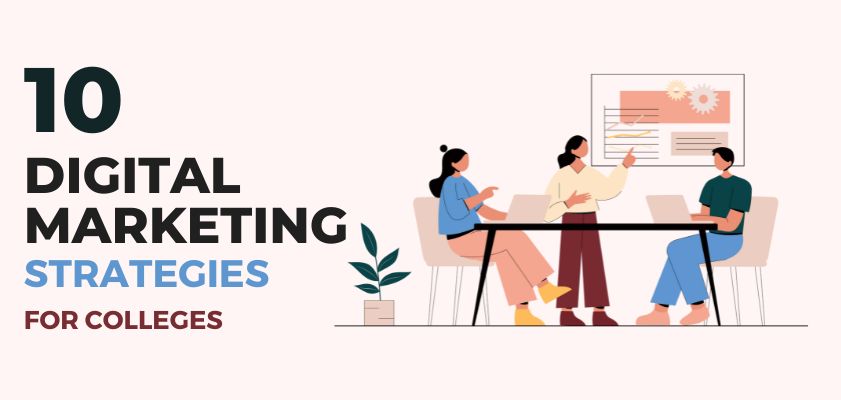 10 Digital Marketing Strategies for Colleges